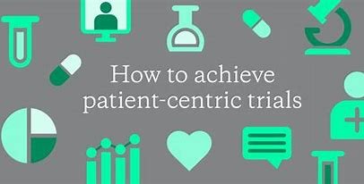  The Importance of Patient-Centric Methods in Clinical Research