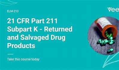 Understanding FDA’s Sec. 211.208 for Salvaging Drug Products