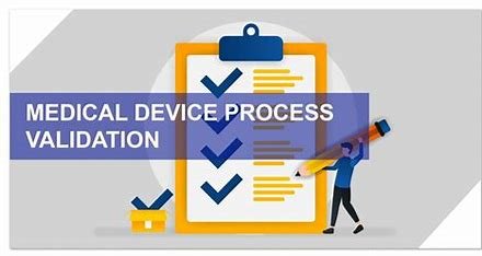 "FDA regulations for process validation in medical devices"