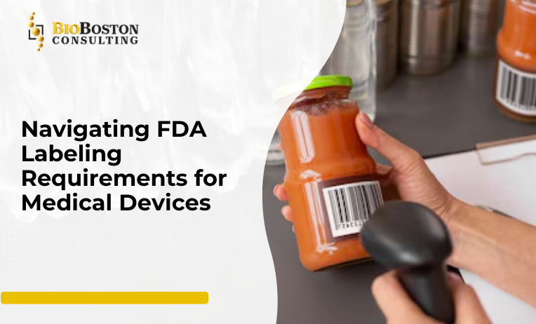 "FDA labeling requirements for medical devices with BioBoston Consulting"