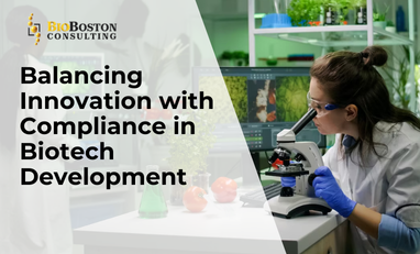 Balancing Innovation vs. Compliance in Biotech Development