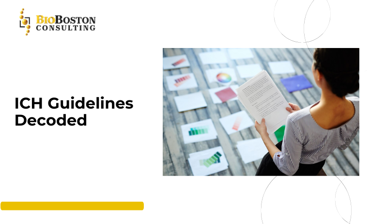 "What Are ICH Guidelines? BioBoston Consulting Can Guide You Through Them"