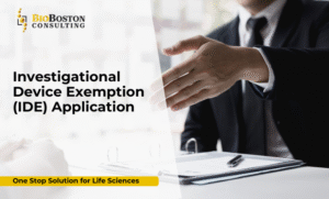 IDE Application FDA approval process for medical device clinical trials – BioBoston Consulting
