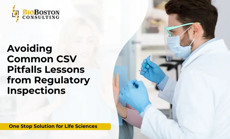 Avoid common Computer System Validation (CSV) pitfalls to pass FDA and EMA inspections