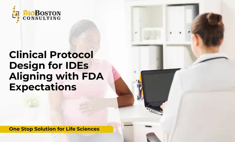Key Components of an FDA-Compliant Clinical Protocol for IDEs