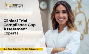Clinical trial compliance gap assessment experts conducting site audit