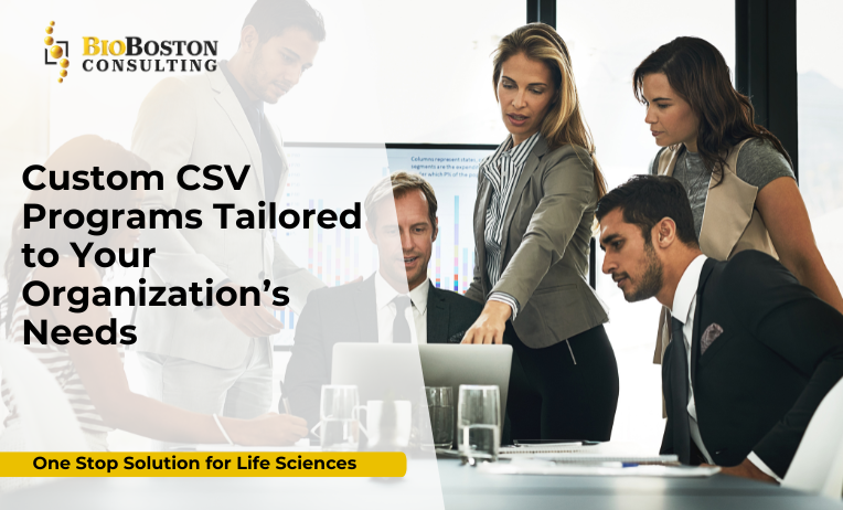 Custom CSV programs for life sciences organizations ensuring GxP compliance