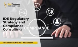 Medical device IDE submission support BioBoston Consulting