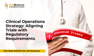 BioBoston Consulting clinical operations strategy for regulatory compliance