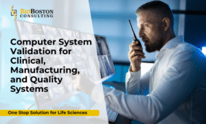 Computer system validation for clinical, manufacturing, and quality systems in life sciences