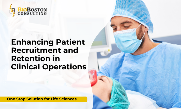 Enhancing Patient Recruitment and Retention in Clinical Operations