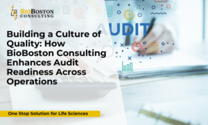 Audit readiness and SOP optimization for quality culture with BioBoston Consulting