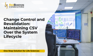 Computer System Validation lifecycle with change control and revalidation in life sciences