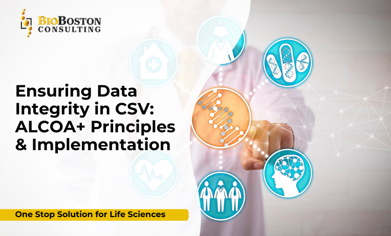 Ensuring Data Integrity in Computer System Validation (CSV): ALCOA+ Principles and Implementation