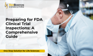 FDA clinical trial inspection readiness for life sciences companies