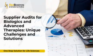 • Unique Challenges in Supplier Audits for Advanced Therapies