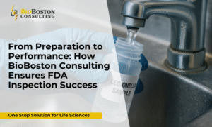 How BioBoston Consulting Ensures FDA Inspection Success