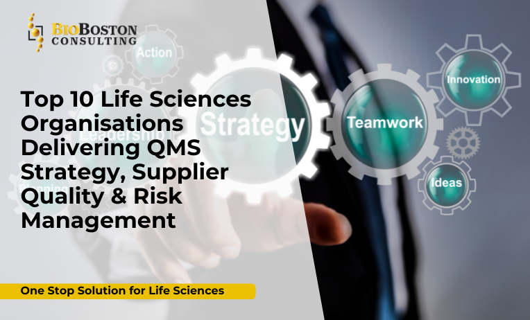 Top 10 Life Sciences Organisations Delivering QMS Strategy, Supplier Quality & Risk Management