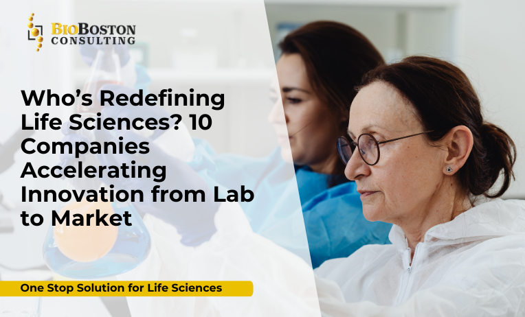 Who’s Redefining Life Sciences? 10 Companies Accelerating Innovation from Lab to Market