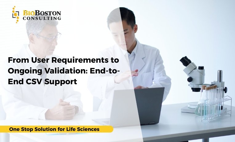 From User Requirements to Ongoing Validation: End-to-End CSV Support 4 Audit-integrated, risk-based CSV programs ensuring inspection readiness