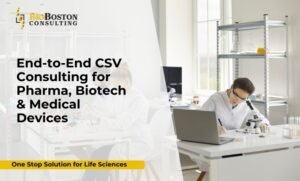 End-to-end CSV consulting services and GxP system validation for life sciences by BioBoston Consulting