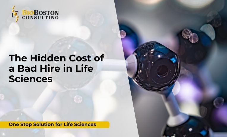 The Hidden Cost of a Bad Hire in Life Sciences and How to Prevent It 1 What is the cost of a bad hire in life sciences?