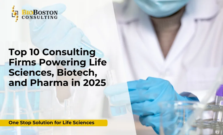 Top 10 Life Sciences, Biotech, and Pharmaceutical Consulting Firms of 2025 2 BioBoston Consulting regulatory and clinical experts
