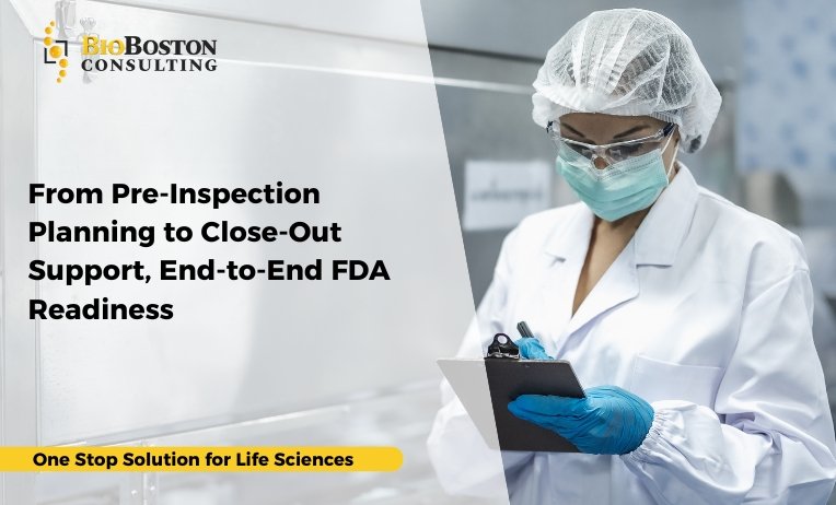 From Pre-Inspection Planning to Close-Out Support 4 BioBoston inspection readiness support for Life Sciences