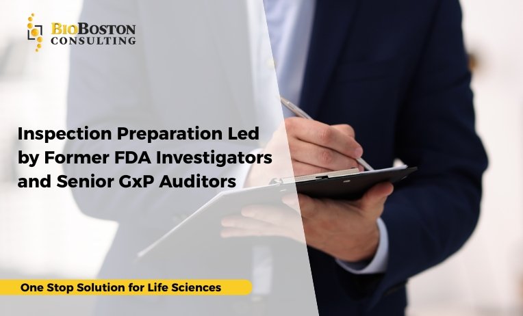 Inspection Preparation by Former FDA Investigators and Senior GxP Auditors 5 BioBoston expert-led mock FDA inspection with former investigator