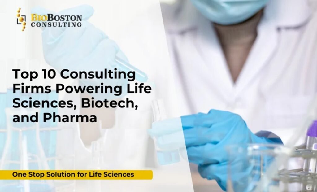 Top 10 Life Sciences, Biotech, and Pharmaceutical Consulting Firms 46 BioBoston Consulting
